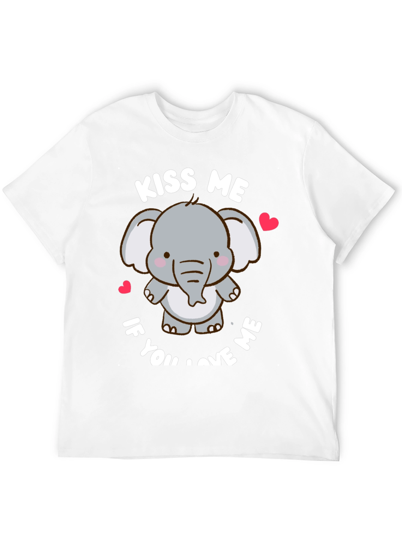 Kiss Me If You Love Me Elephant T-Shirt