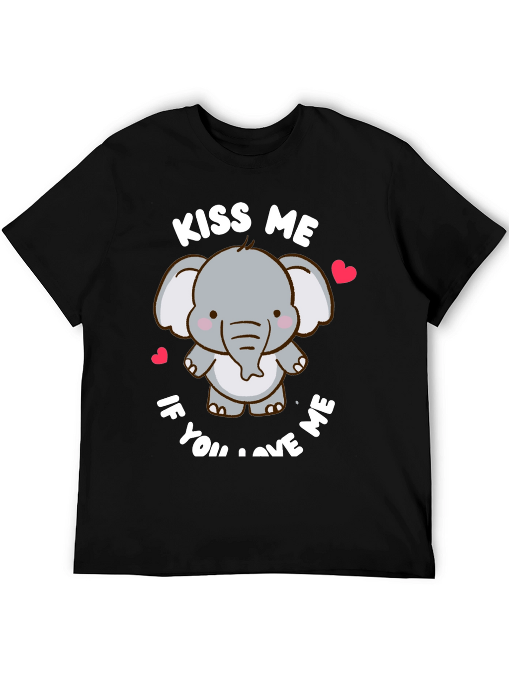 Kiss Me If You Love Me Elephant T-Shirt