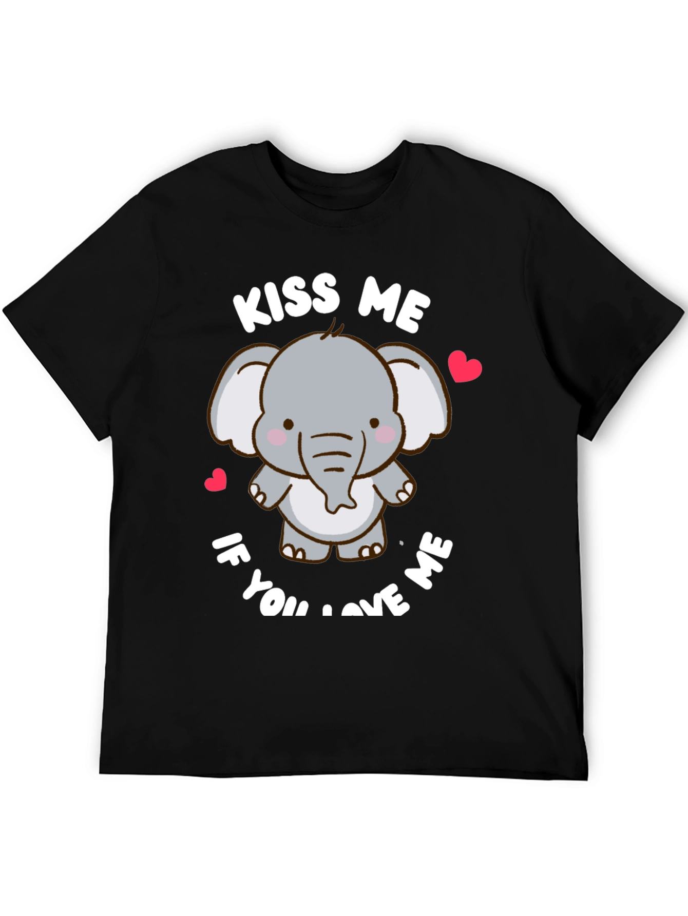 Kiss Me If You Love Me Elephant T-Shirt