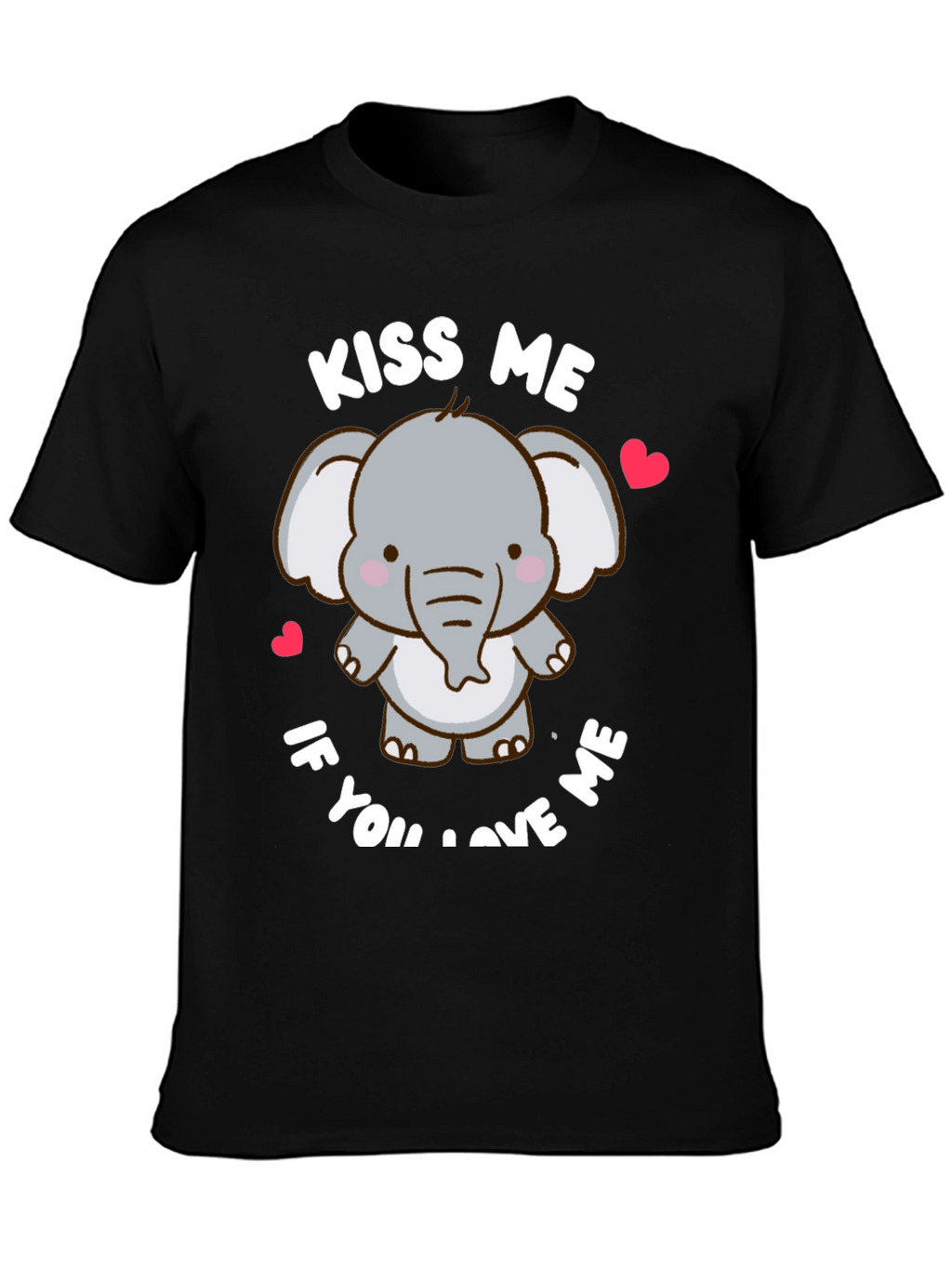 Kiss Me If You Love Me Elephant T-Shirt