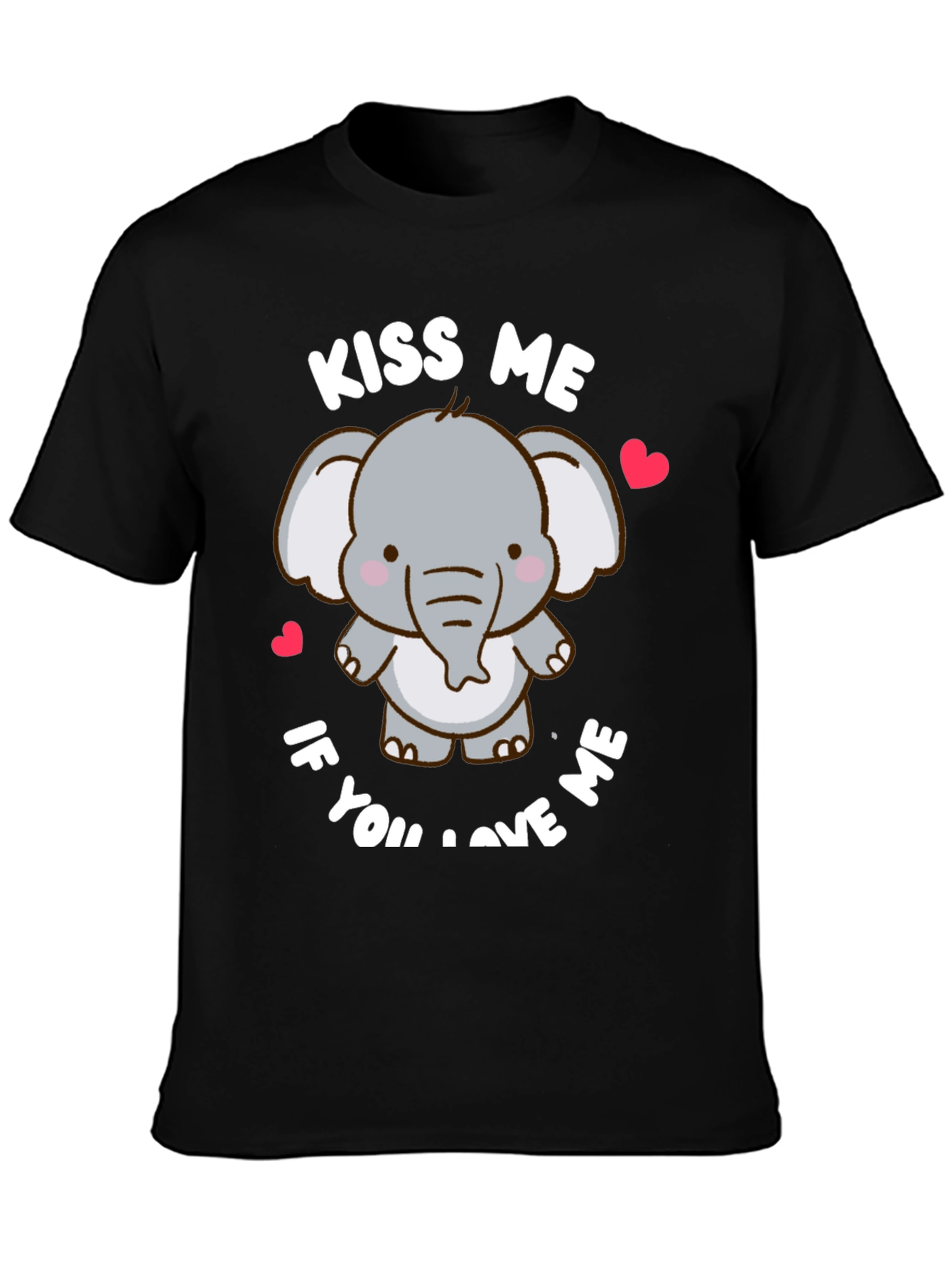 Kiss Me If You Love Me Elephant T-Shirt