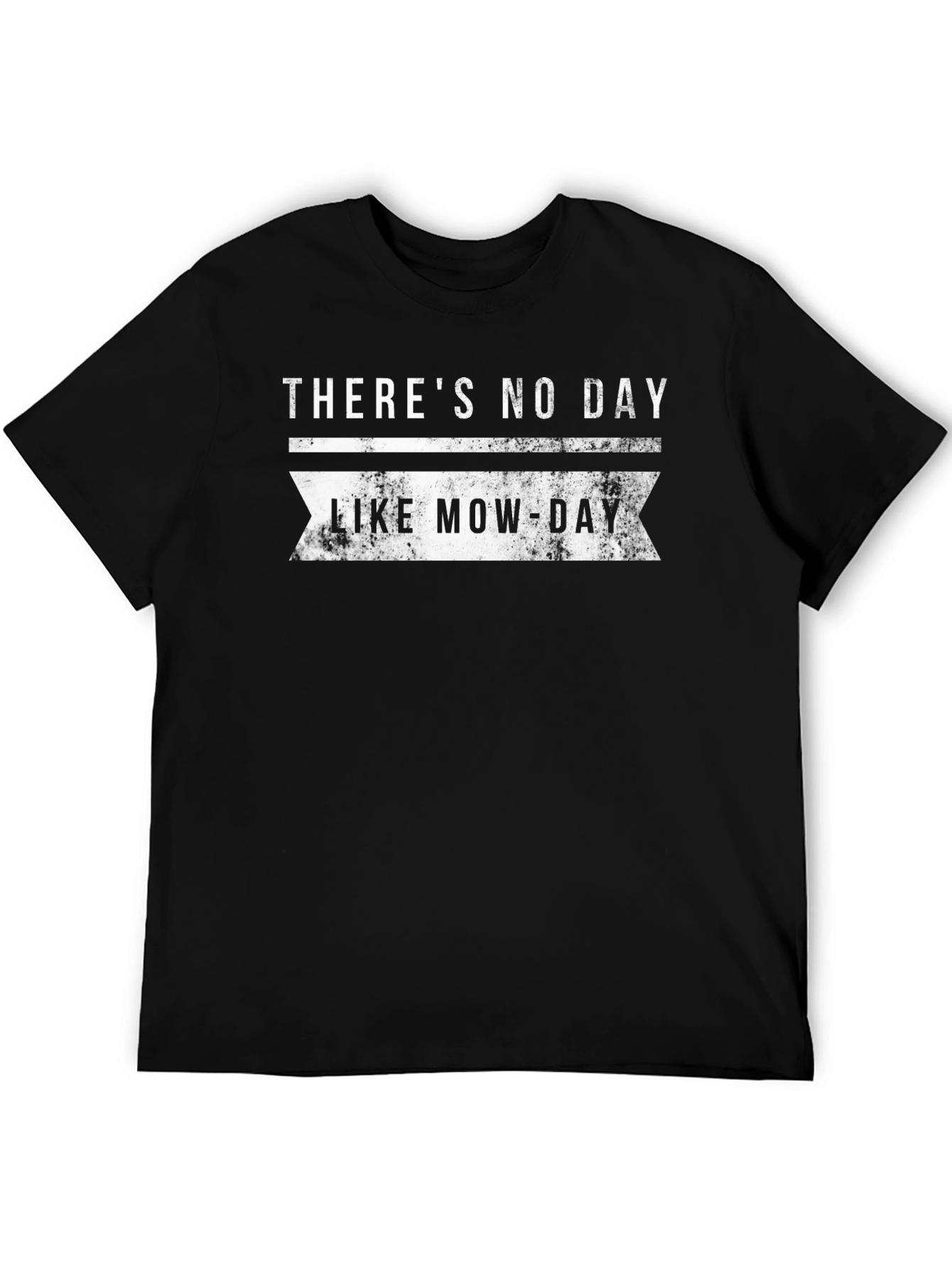 Funny Theres No Day Like Mow-Day Graphic Tee