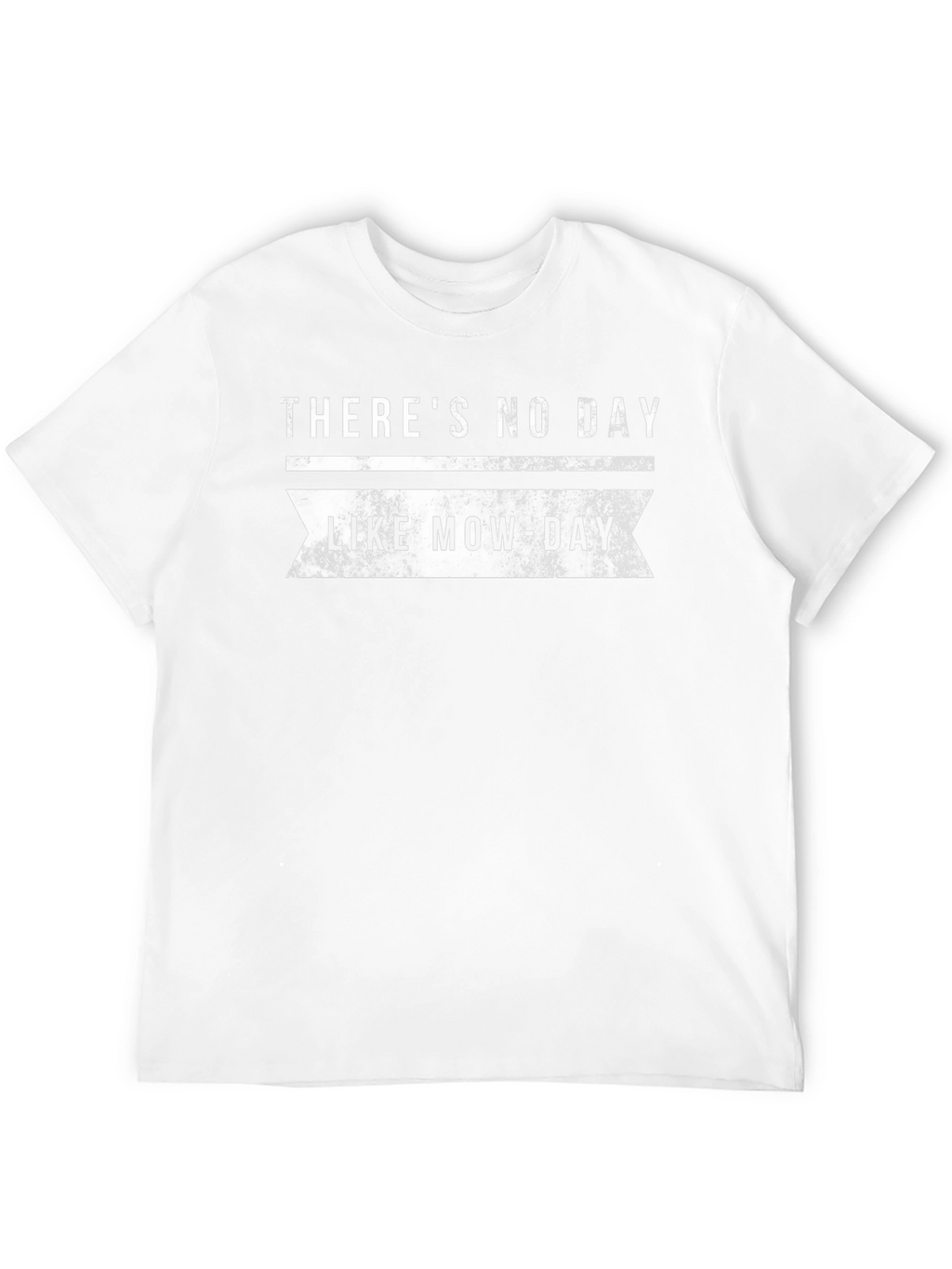 Funny Theres No Day Like Mow-Day Graphic Tee