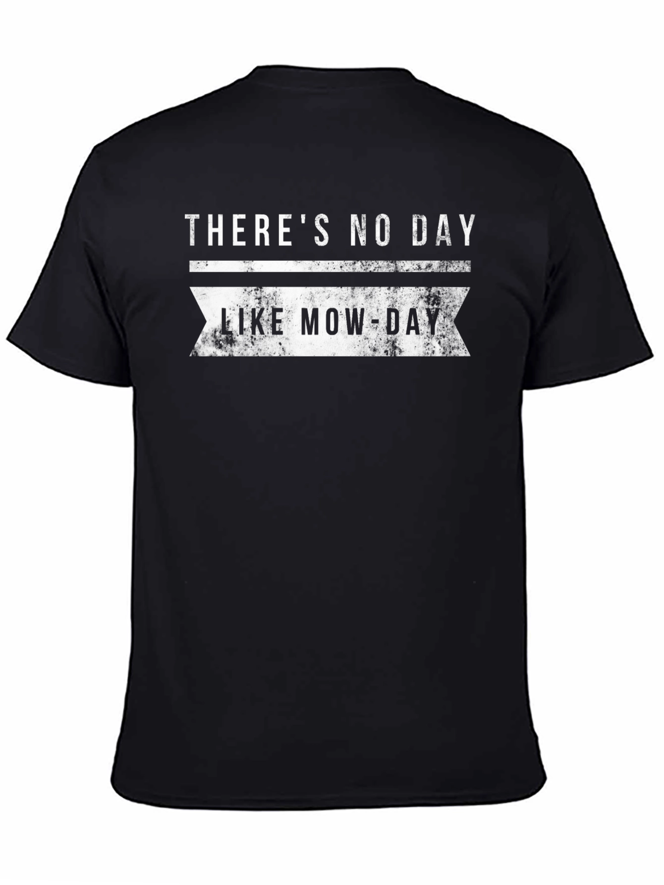 Funny Theres No Day Like Mow-Day Graphic Tee