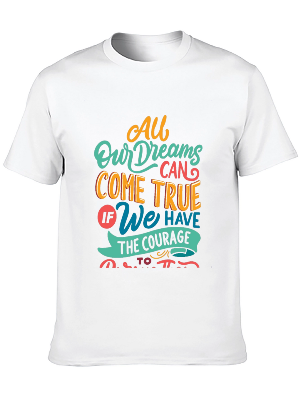 Dreamer T-Shirt - All Dreams Come True