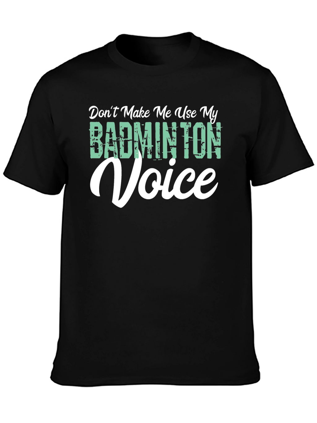 Badminton Voice T-Shirt - Funny Novelty Tee