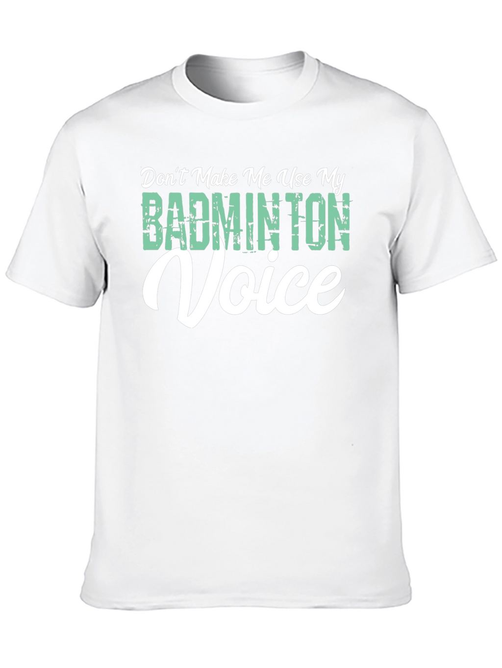 Badminton Voice T-Shirt - Funny Novelty Tee