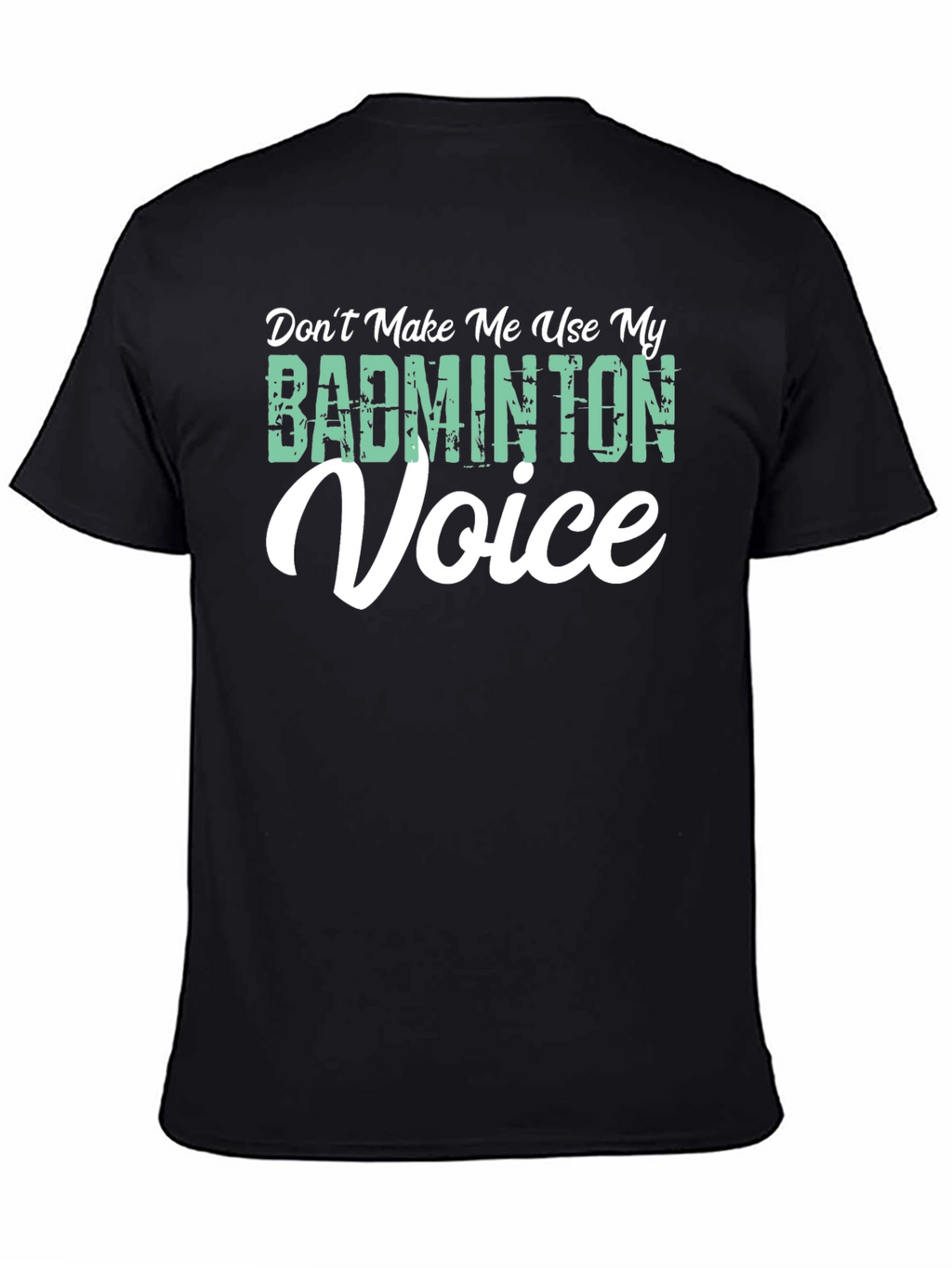 Badminton Voice T-Shirt - Funny Novelty Tee