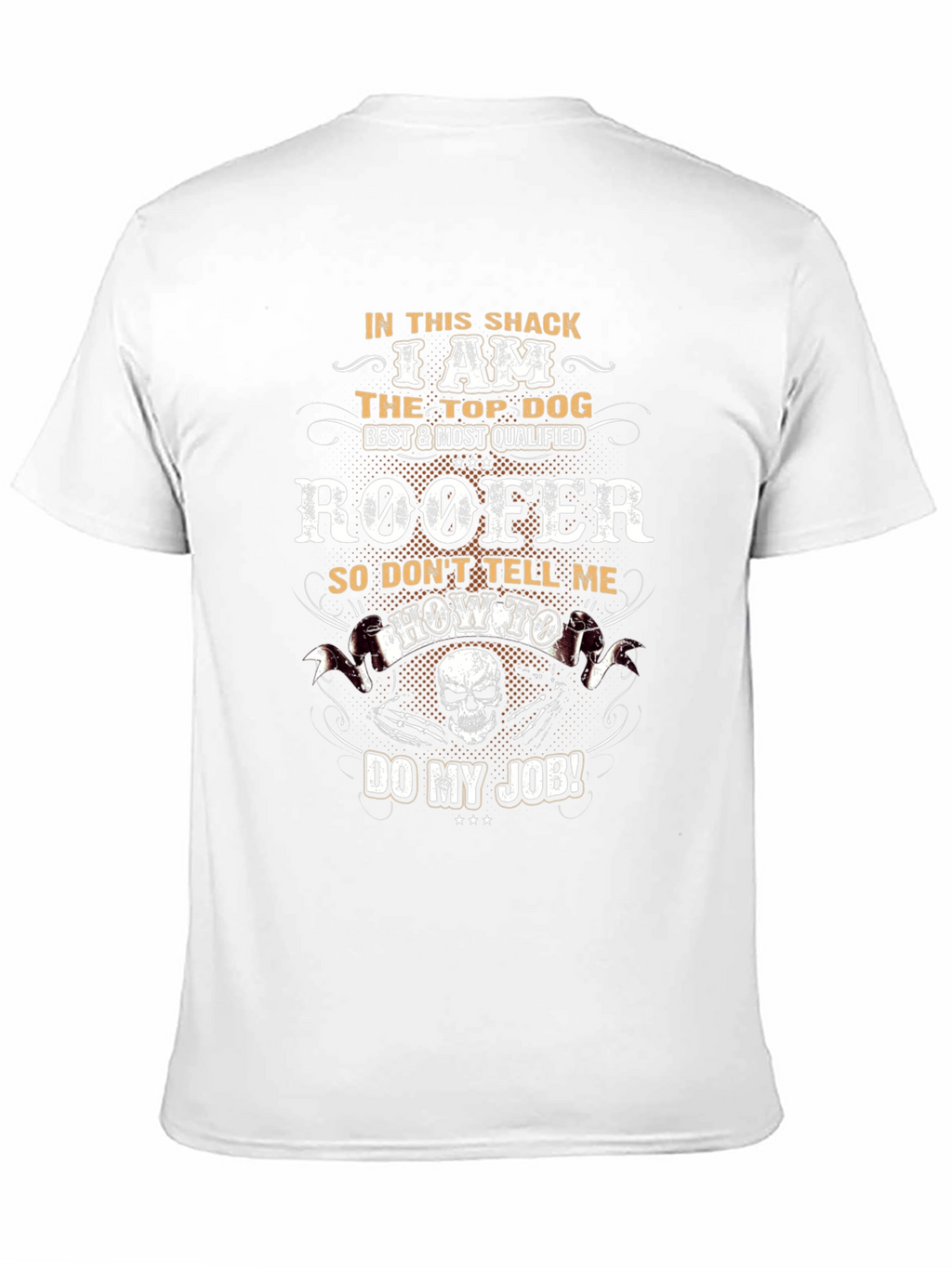 Roofer T-Shirt: Top Dog Best & Most Qualified