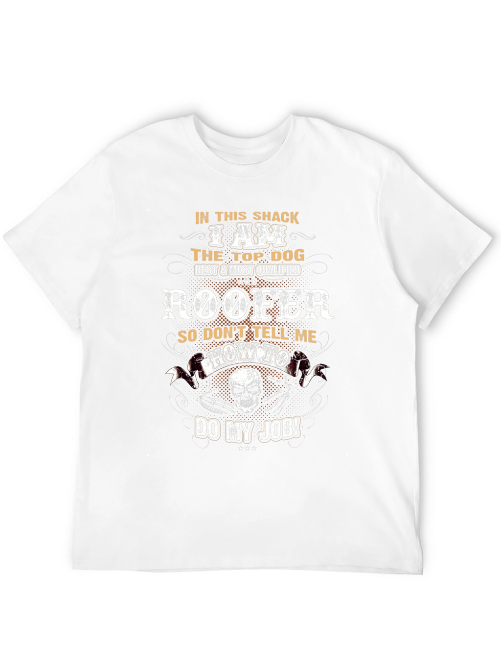Roofer T-Shirt: Top Dog Best & Most Qualified