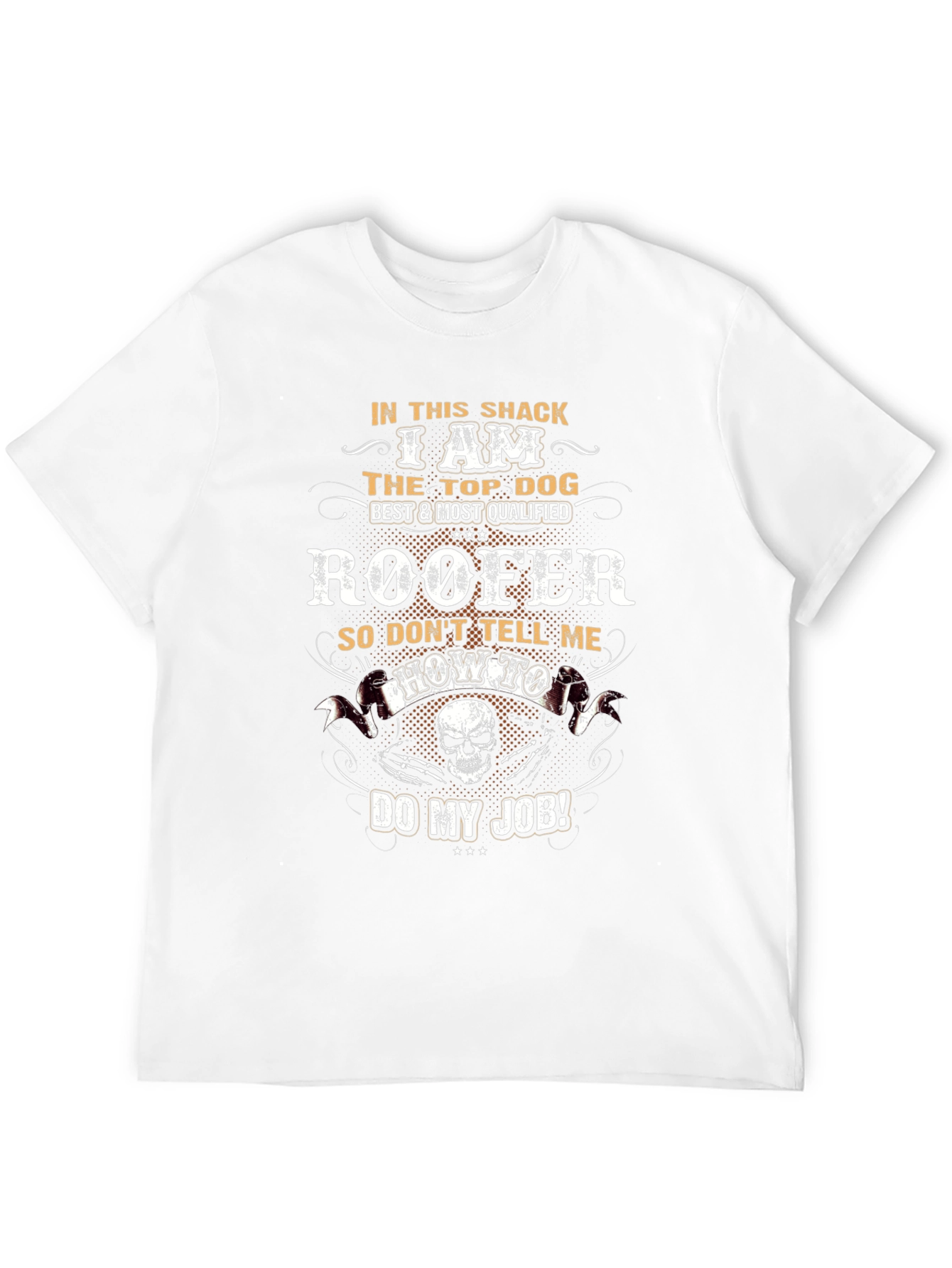 Roofer T-Shirt: Top Dog Best & Most Qualified