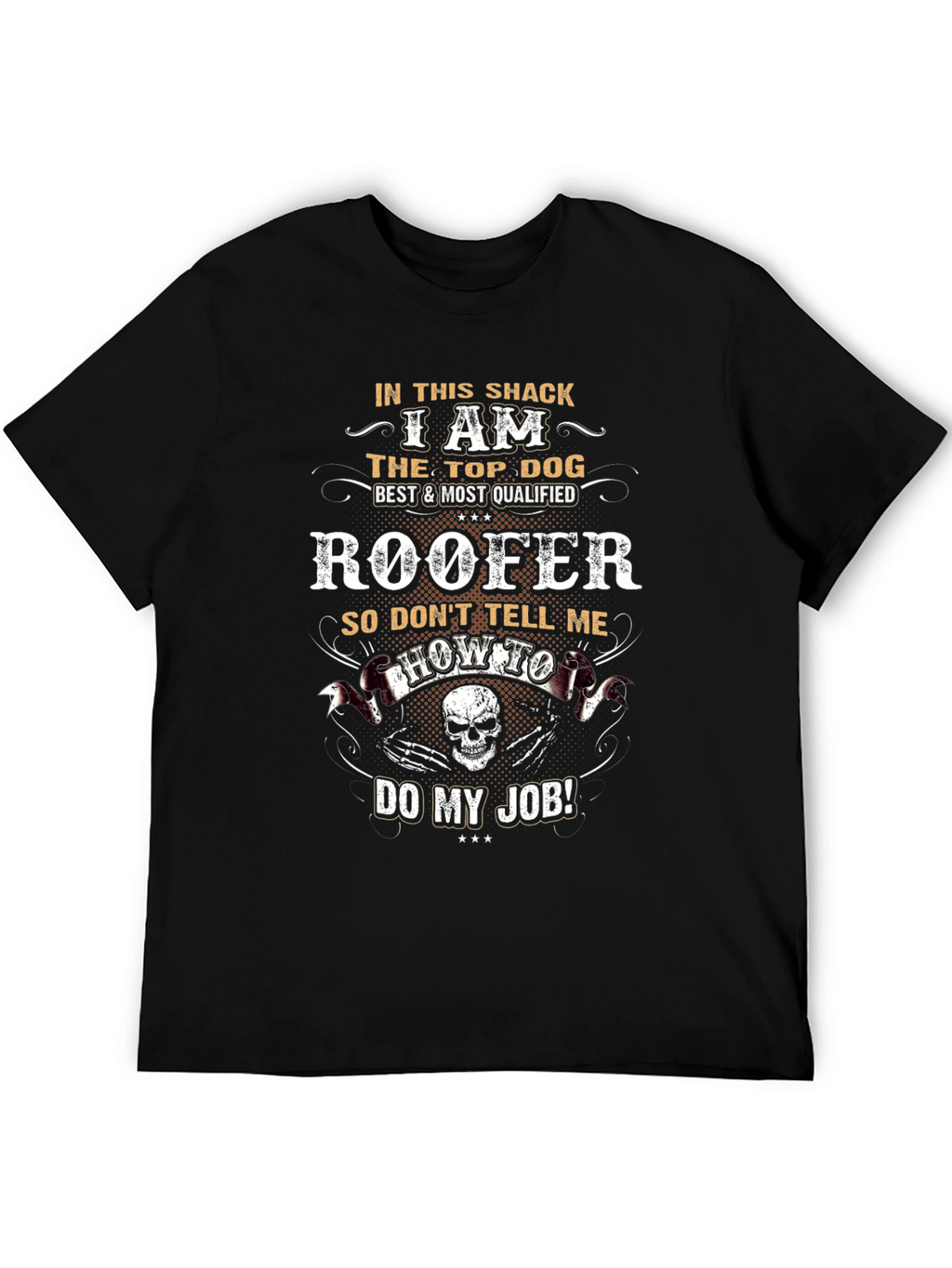 Roofer T-Shirt: Top Dog Best & Most Qualified