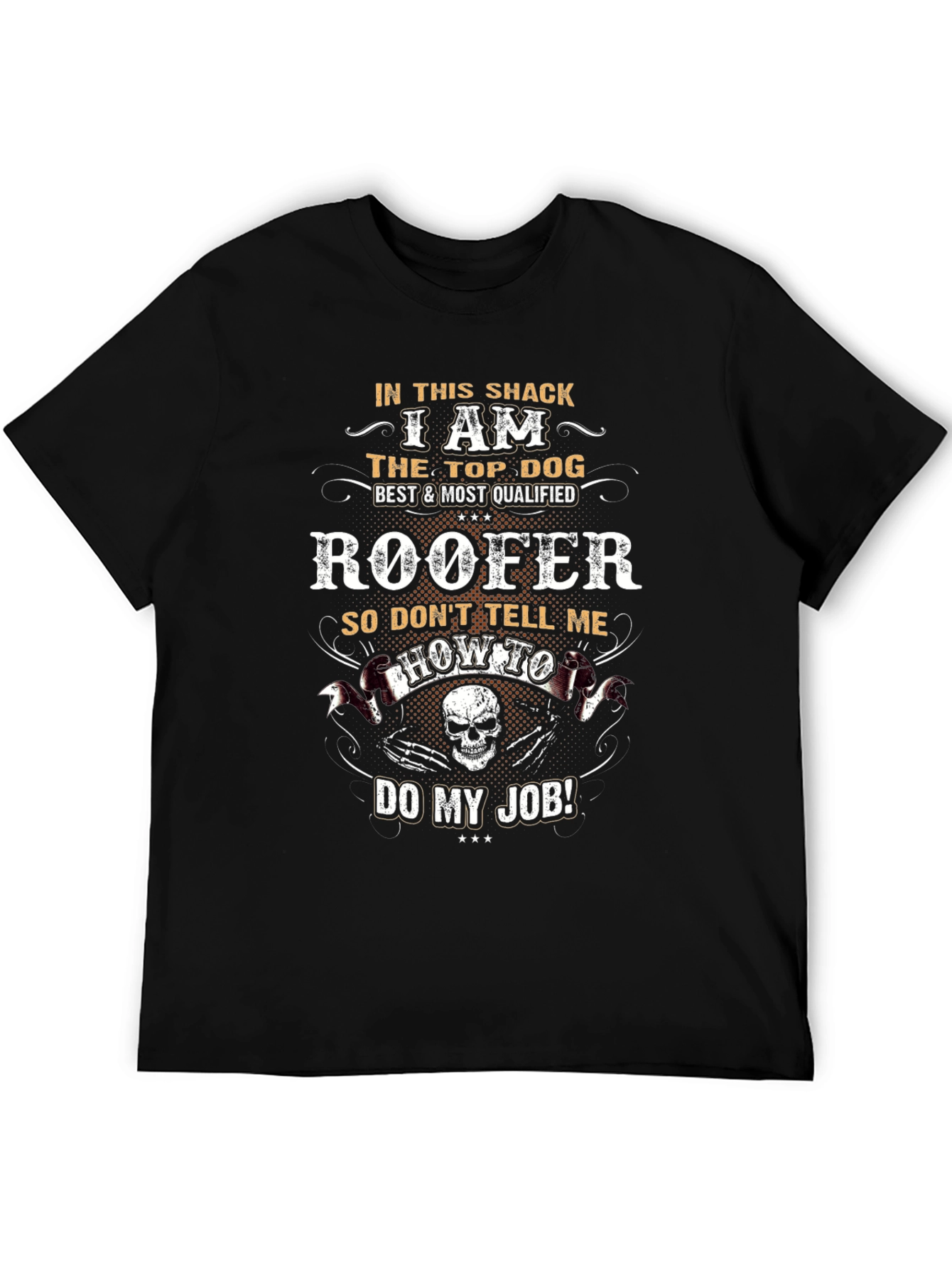 Roofer T-Shirt: Top Dog Best & Most Qualified