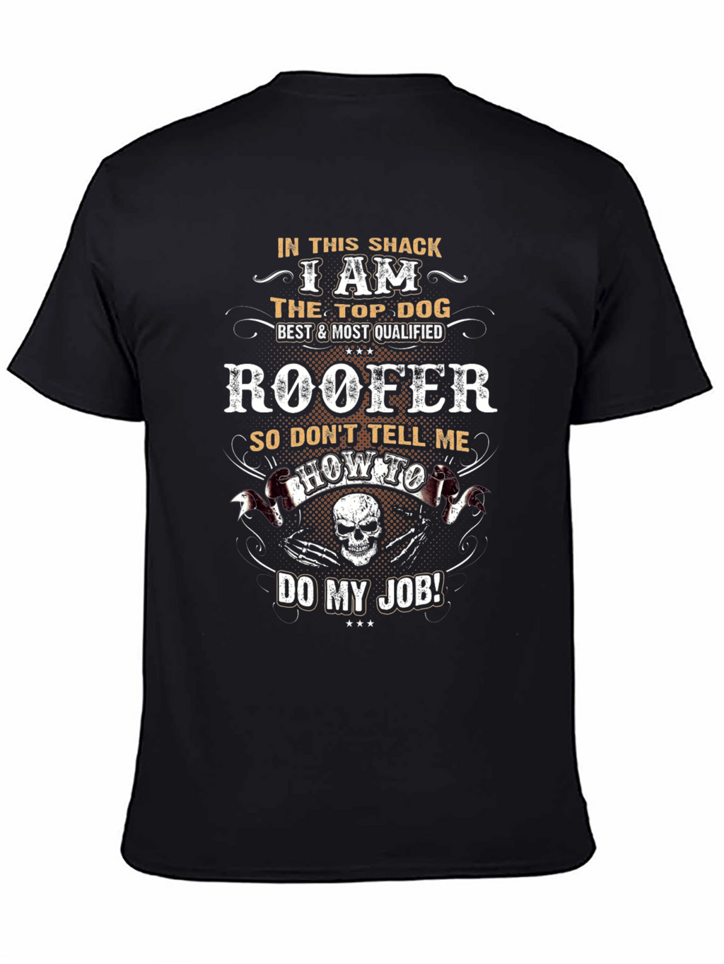 Roofer T-Shirt: Top Dog Best & Most Qualified