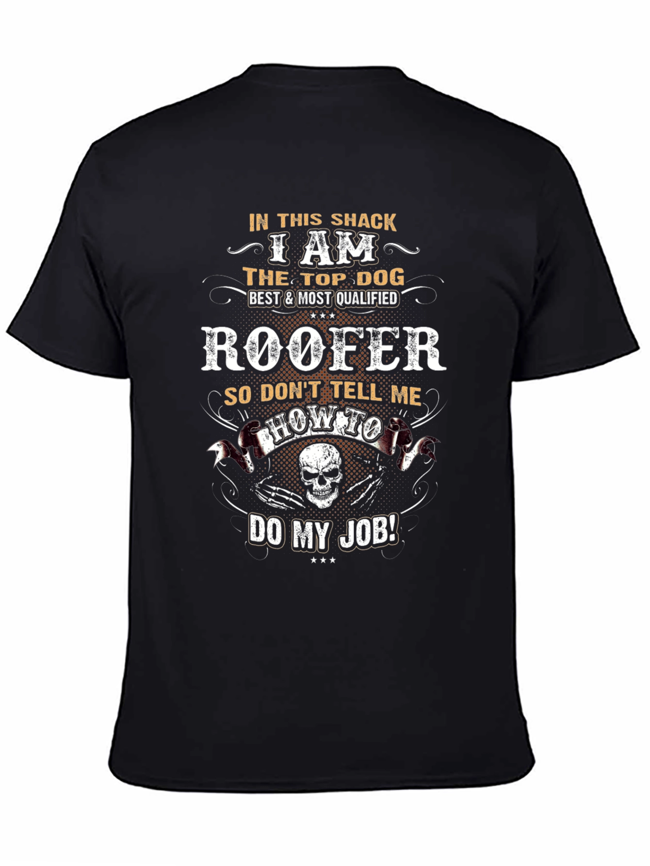 Roofer T-Shirt: Top Dog Best & Most Qualified