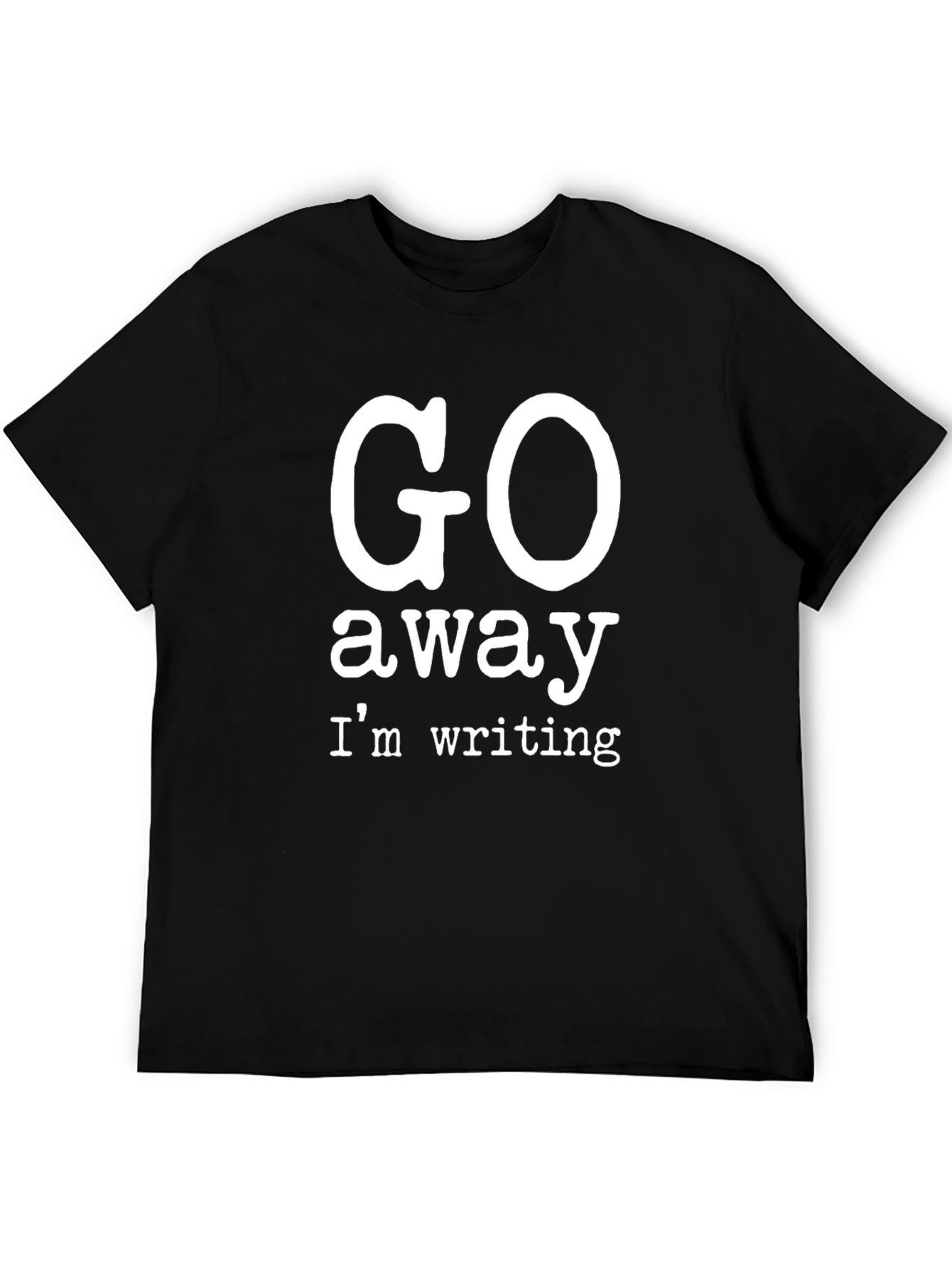 Go Away Im Writing T-Shirt