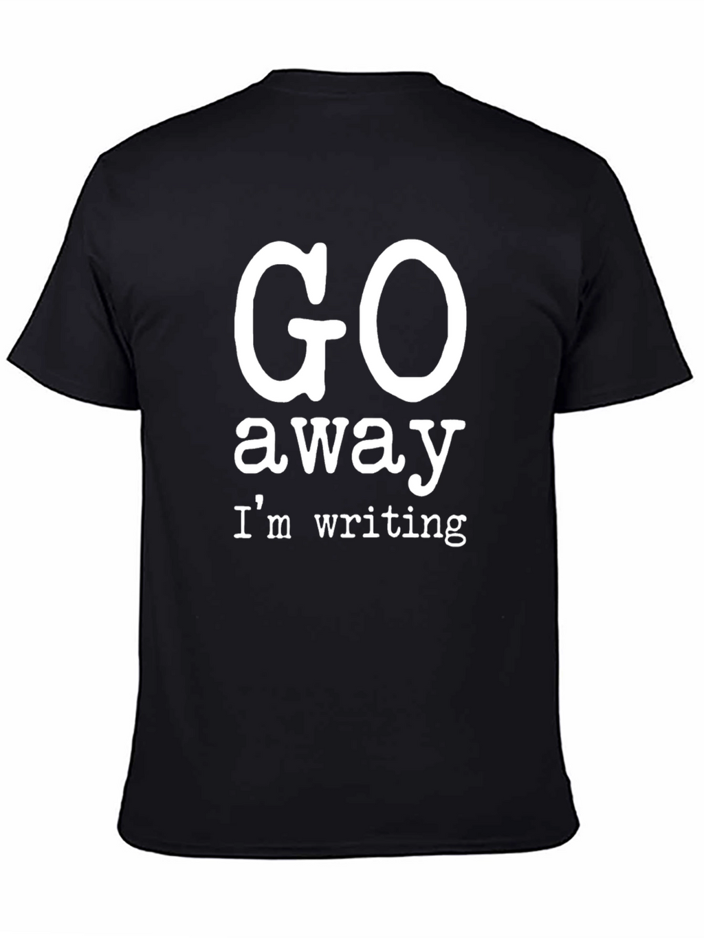 Go Away Im Writing T-Shirt