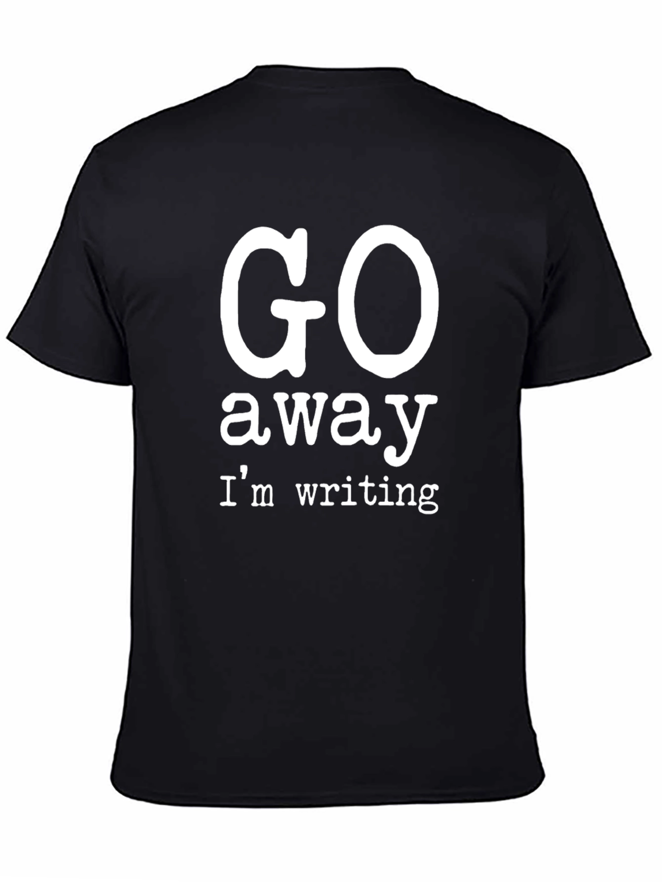 Go Away Im Writing T-Shirt