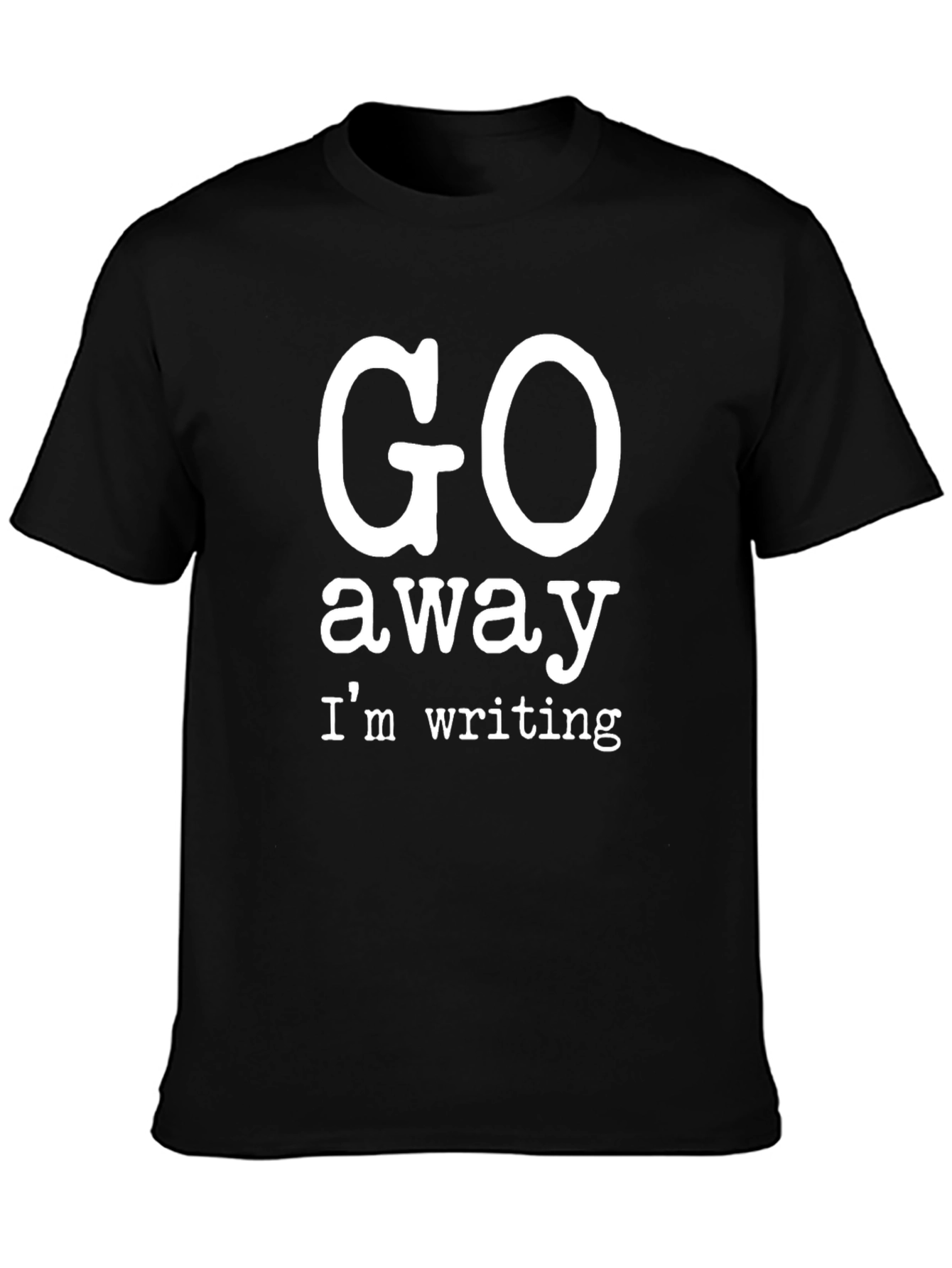 Go Away Im Writing T-Shirt