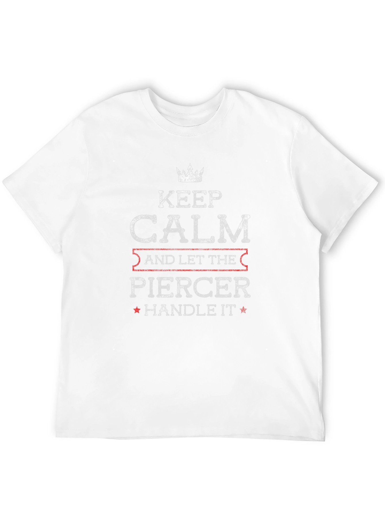 Keep Calm Piercer T-Shirt - Cool Profession Tee