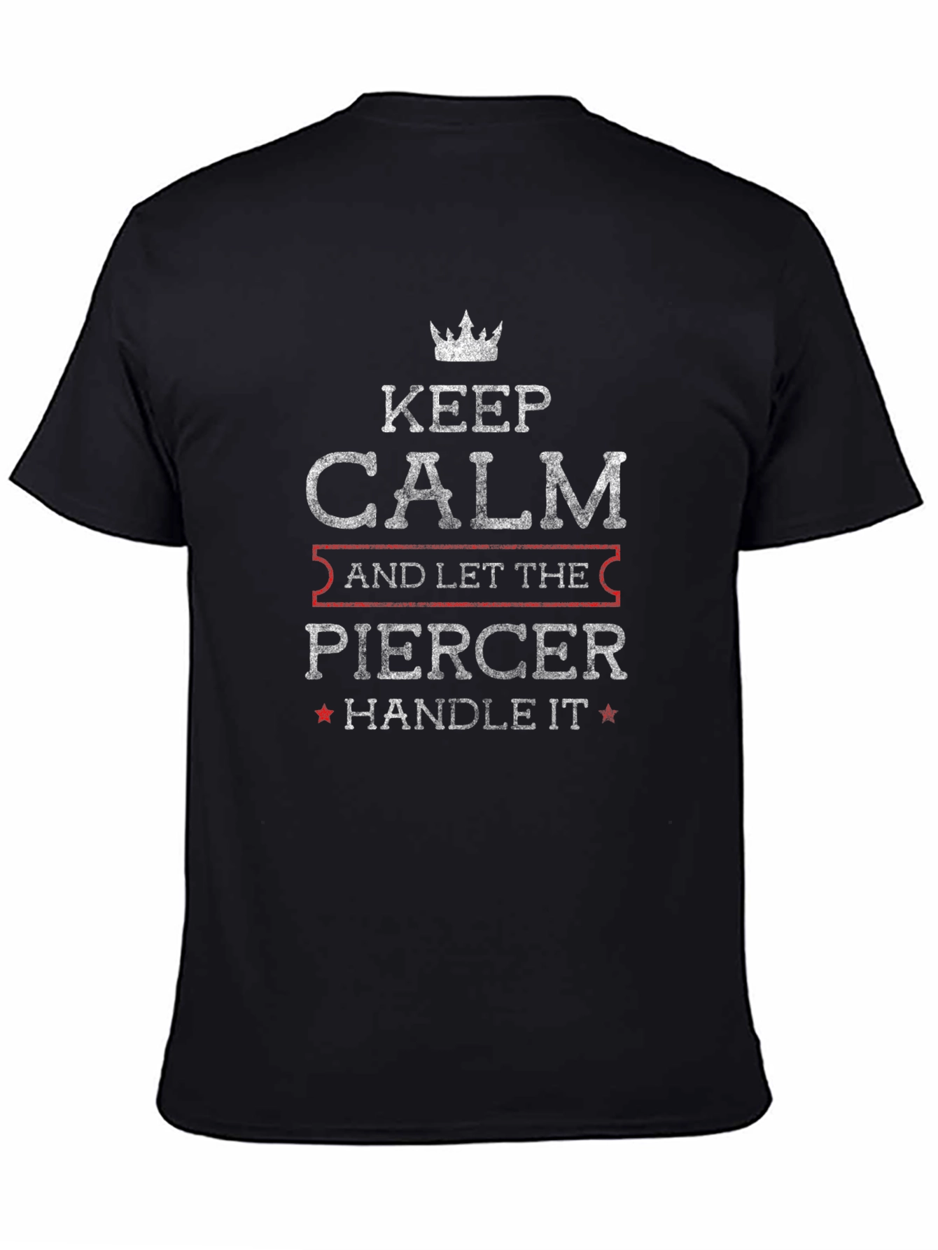 Keep Calm Piercer T-Shirt - Cool Profession Tee