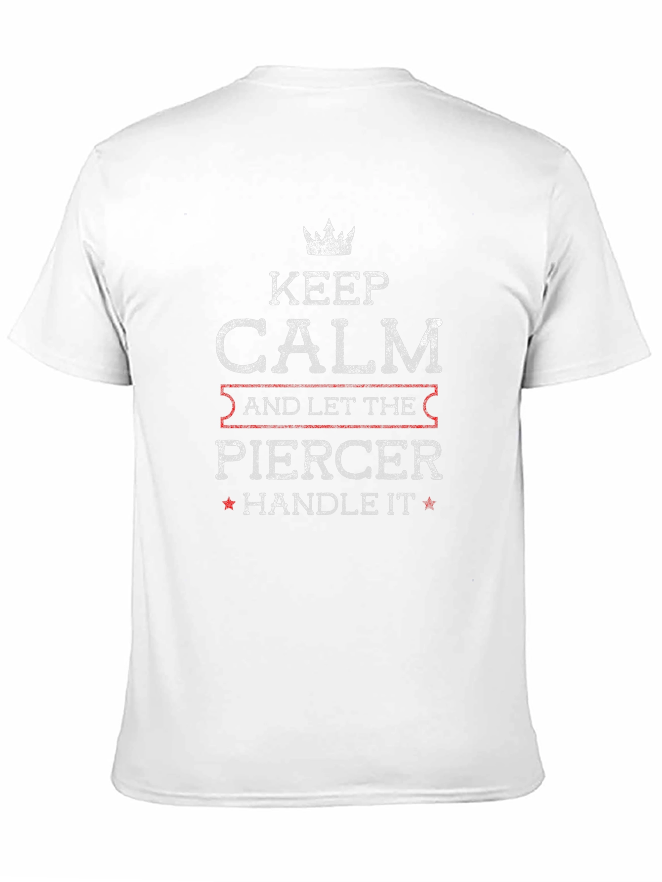 Keep Calm Piercer T-Shirt - Cool Profession Tee