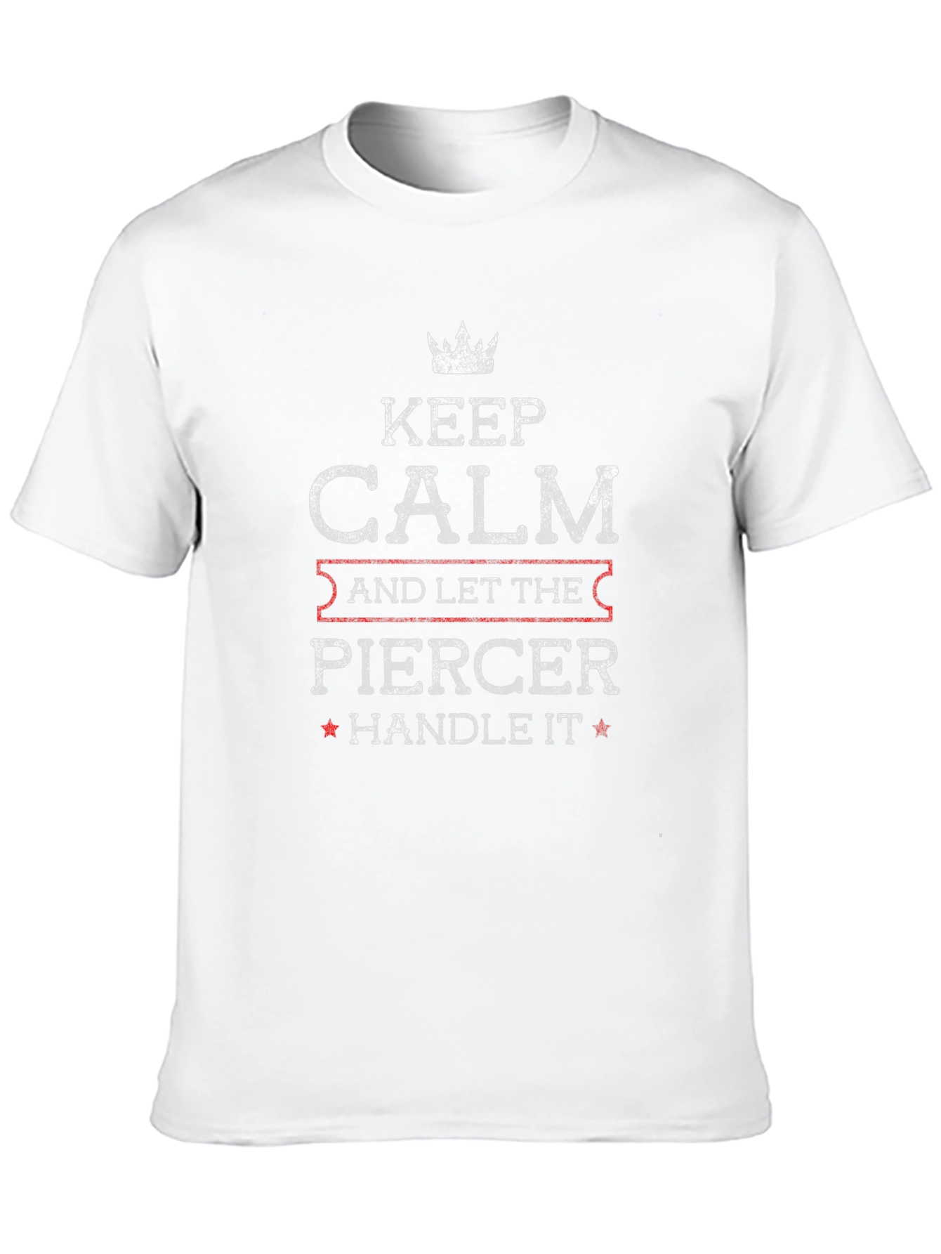 Keep Calm Piercer T-Shirt - Cool Profession Tee