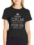 Keep Calm Piercer T-Shirt - Cool Profession Tee