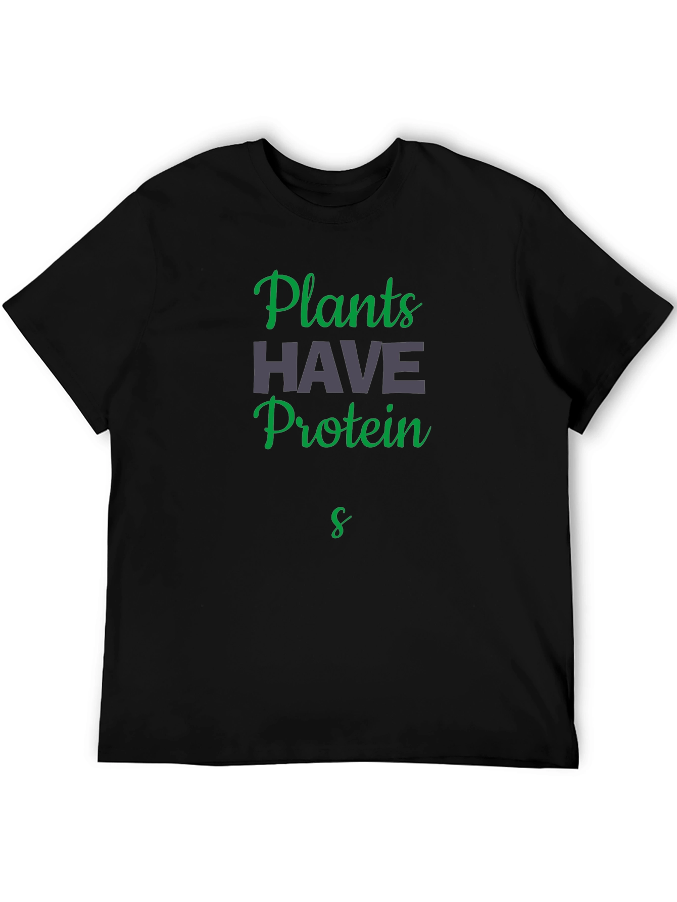 Plants Have Protein Black T-Shirt