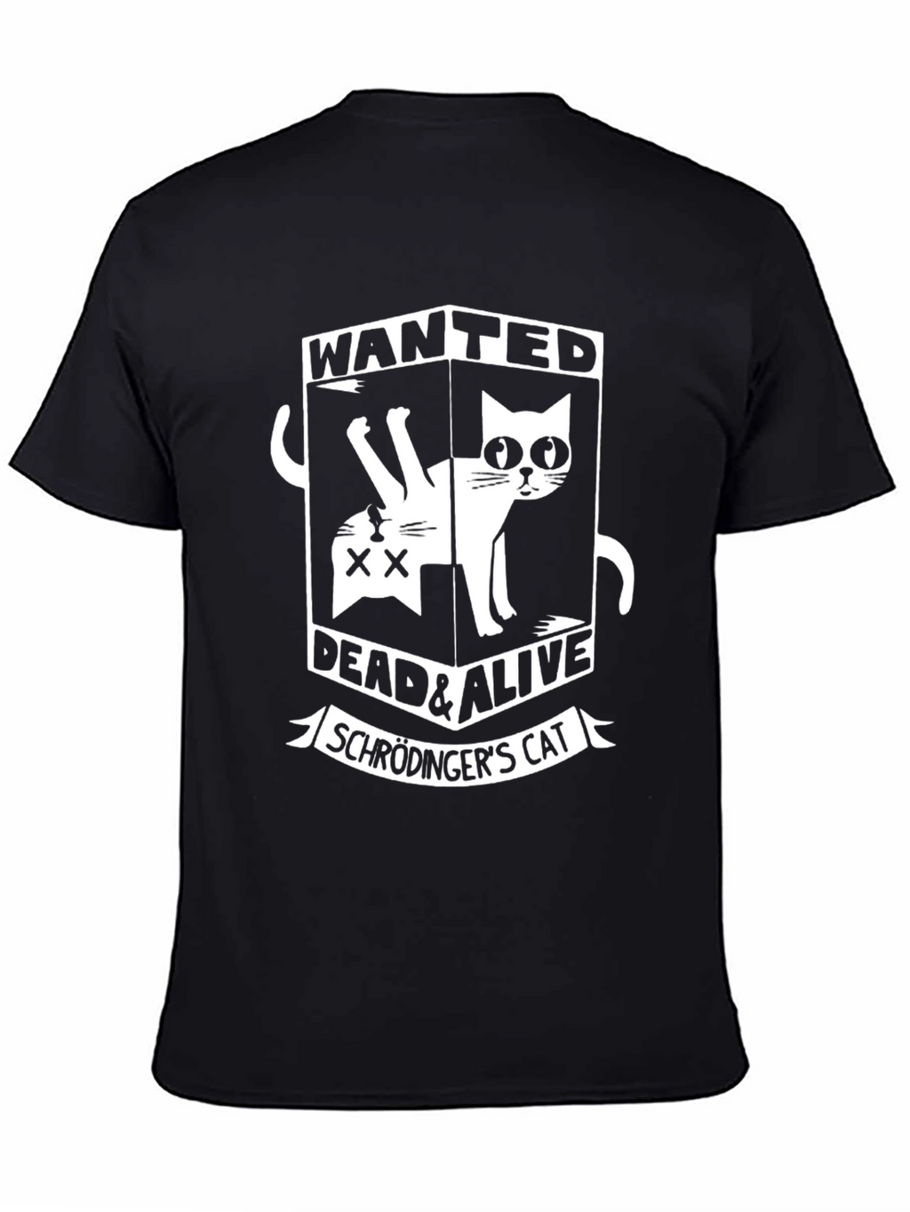 Schrödingers Cat Wanted T-Shirt - Dead & Alive