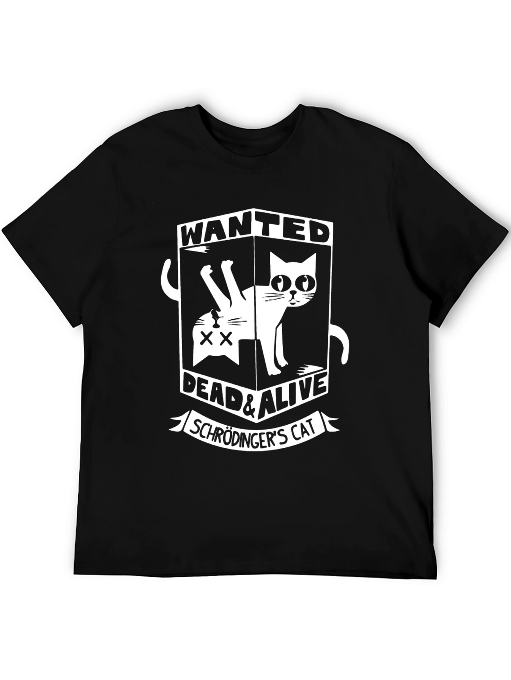 Schrödingers Cat Wanted T-Shirt - Dead & Alive