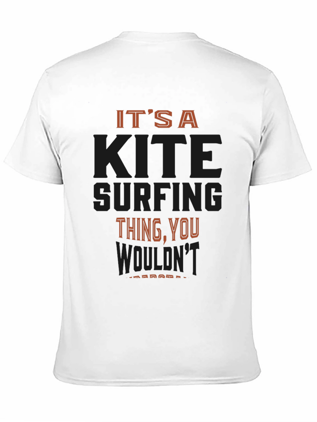 Its a Kite Surfing Thing You Wouldnt Understand T-Shirt
