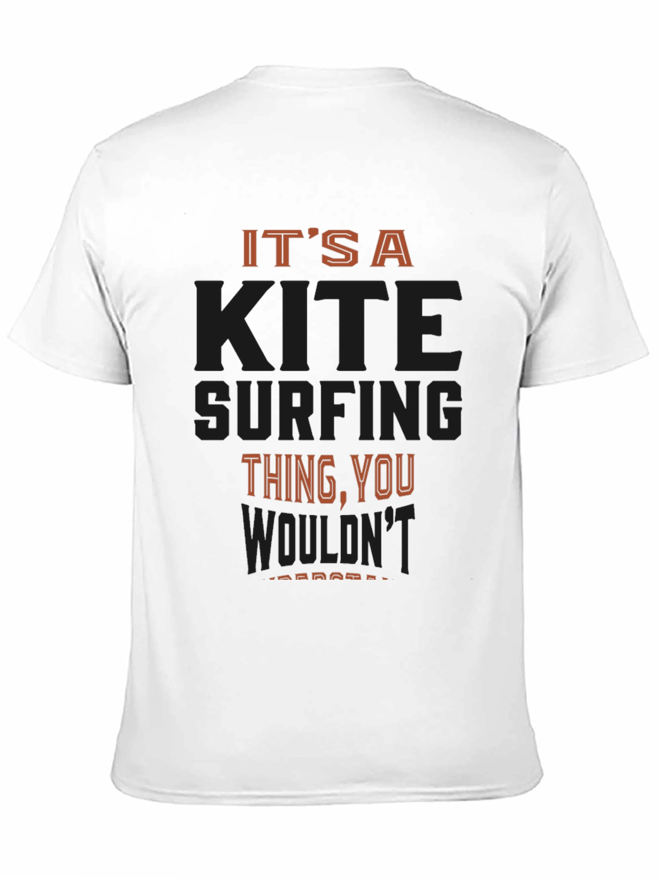 Its a Kite Surfing Thing You Wouldnt Understand T-Shirt