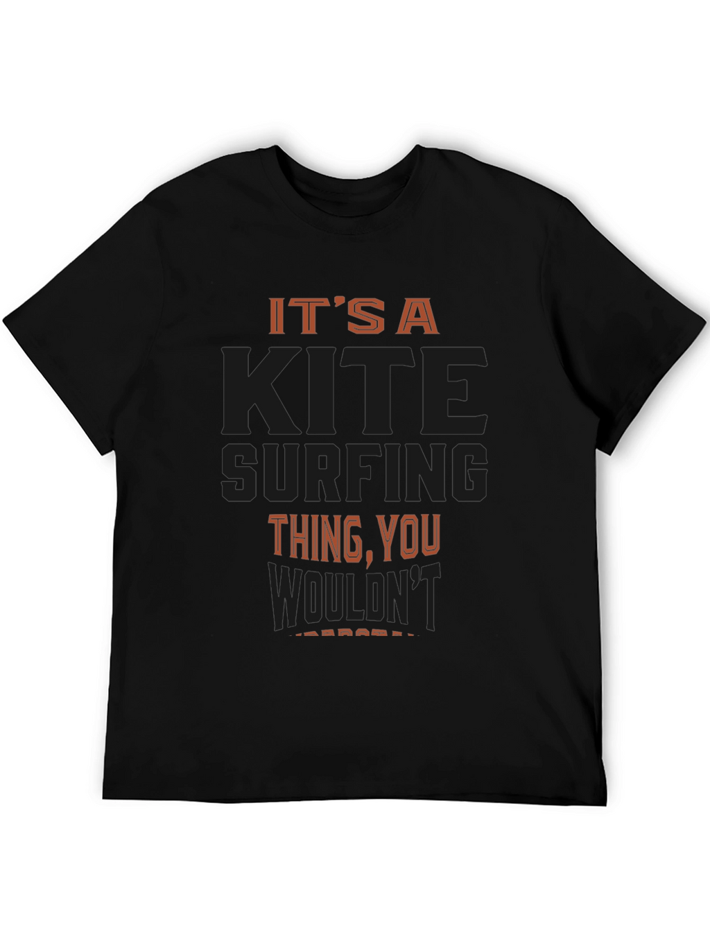 Its a Kite Surfing Thing You Wouldnt Understand T-Shirt