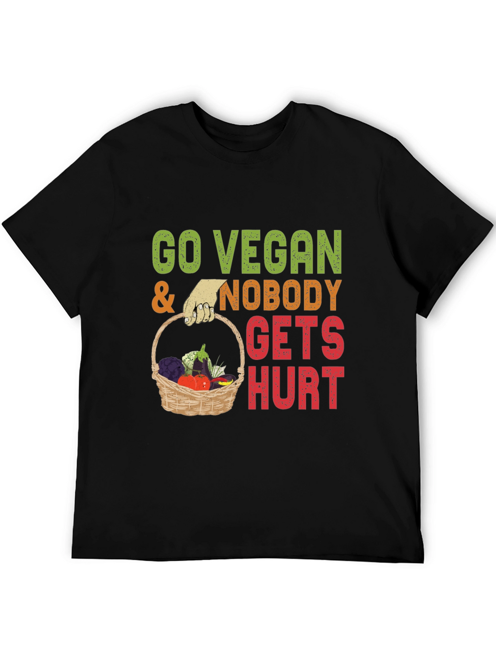 Go Vegan Nobody Gets Hurt T-Shirt