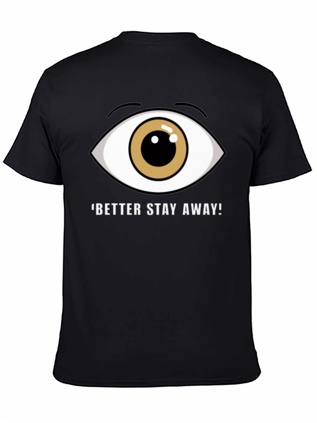 Eye Graphic Black T-Shirt - Stay Away!