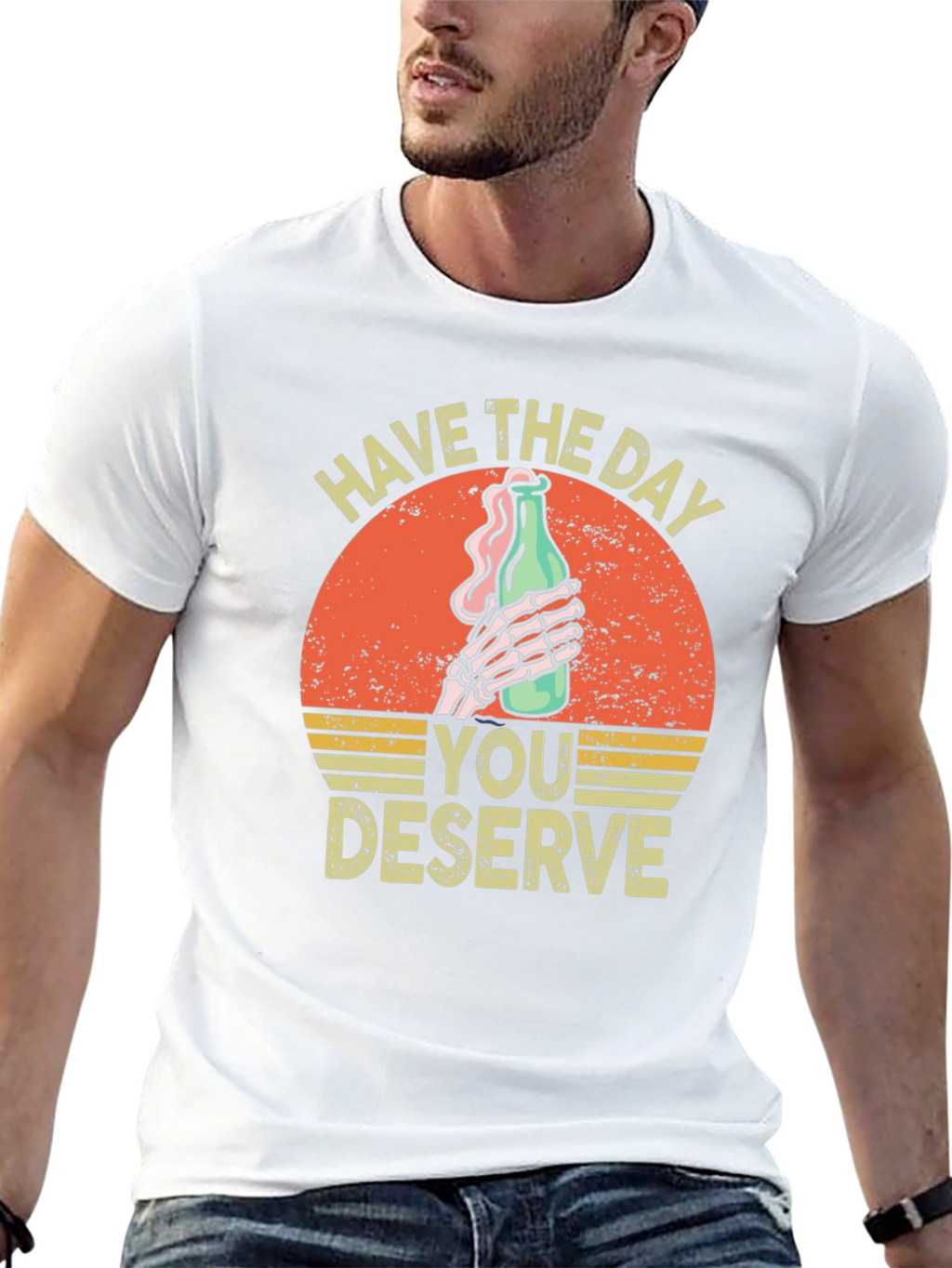 Have The Day You Deserve Graphic T-Shirt