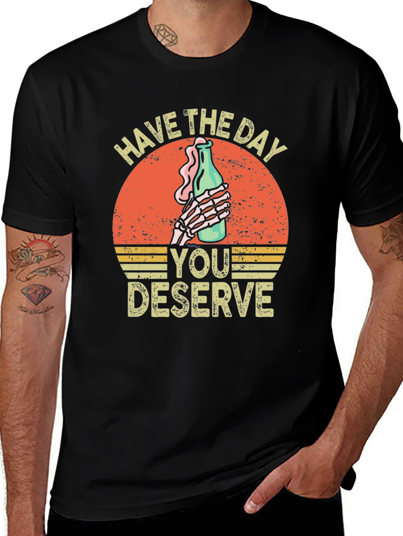 Have The Day You Deserve Graphic T-Shirt