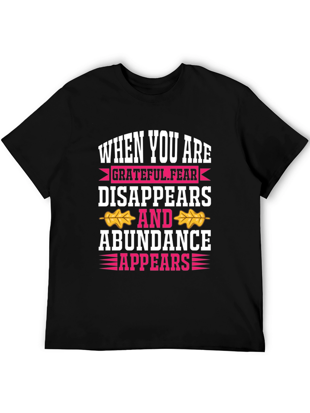 Grateful Fear Disappears Graphic T-Shirt