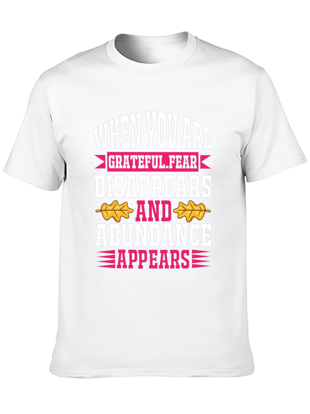 Grateful Fear Disappears Graphic T-Shirt