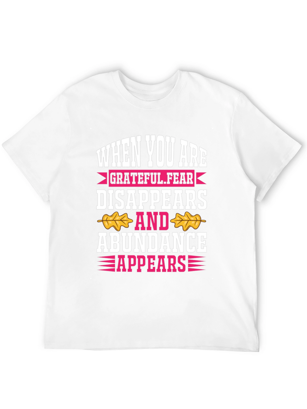 Grateful Fear Disappears Graphic T-Shirt