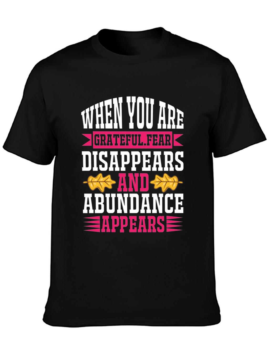 Grateful Fear Disappears Graphic T-Shirt