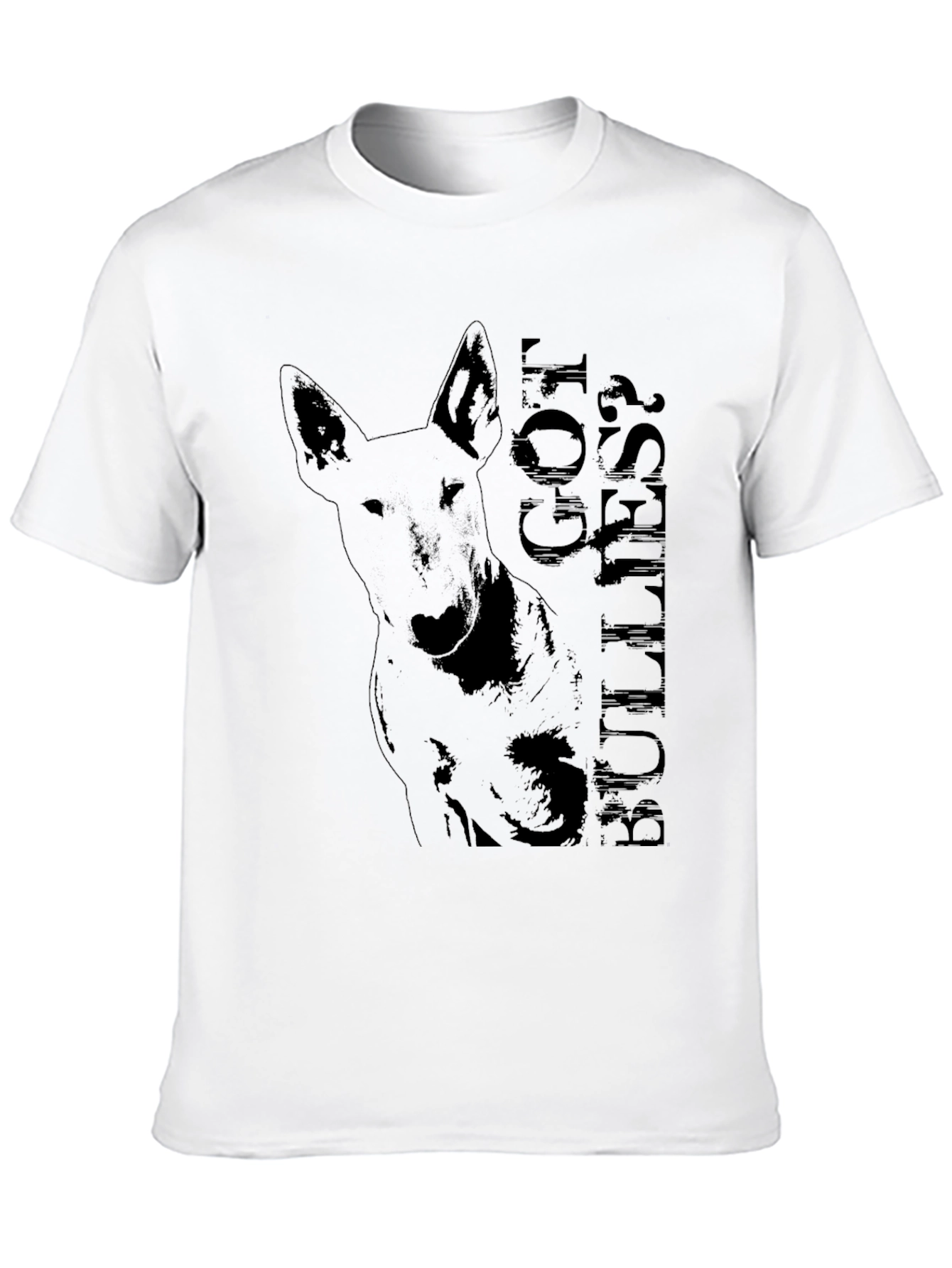 Got Bullies? Graphic Tee - Bull Terrier Dog Lover