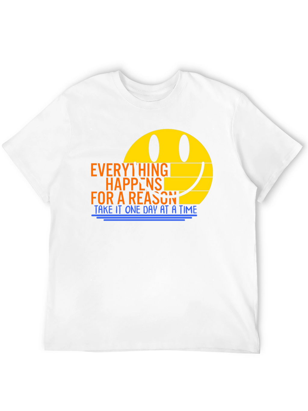Everything Happens For A Reason T-Shirt