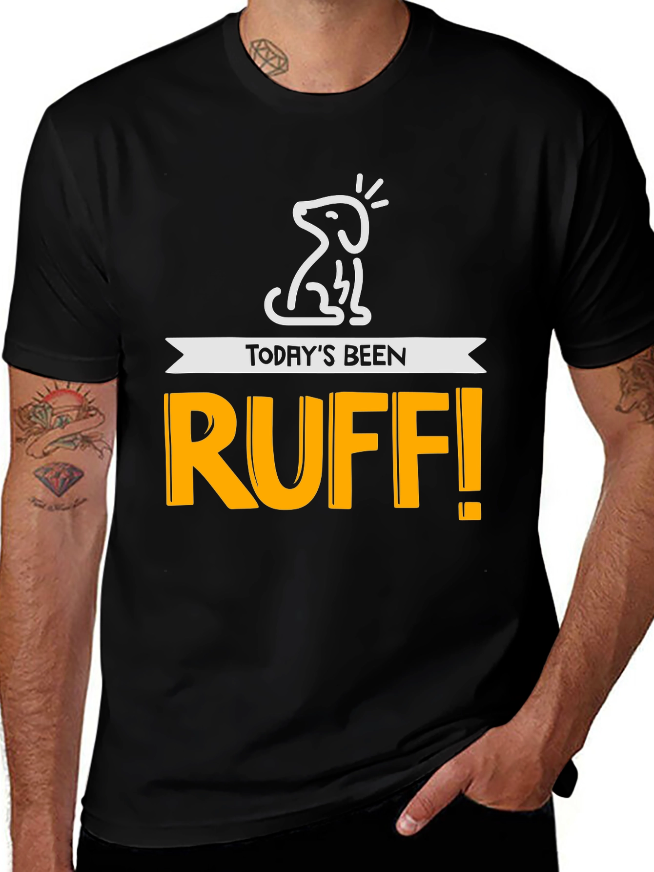 Todays Been Ruff! Mens Graphic Tee