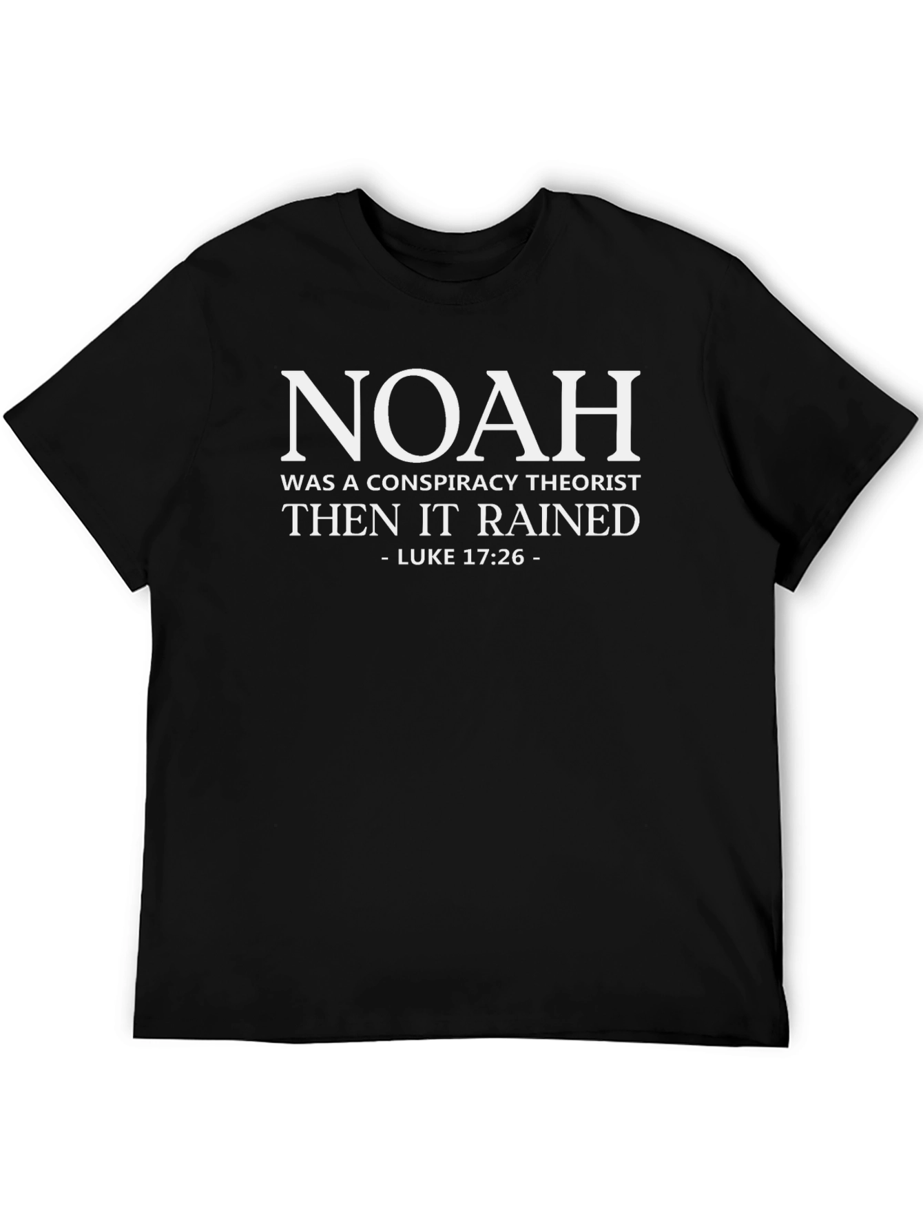Noah Conspiracy Theory T-Shirt - Luke 17:26