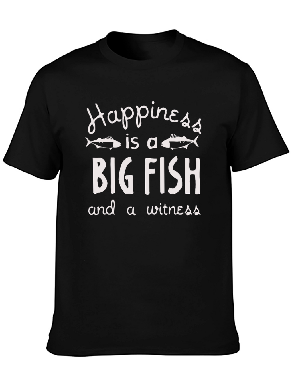 Happiness is a Big Fish T-Shirt