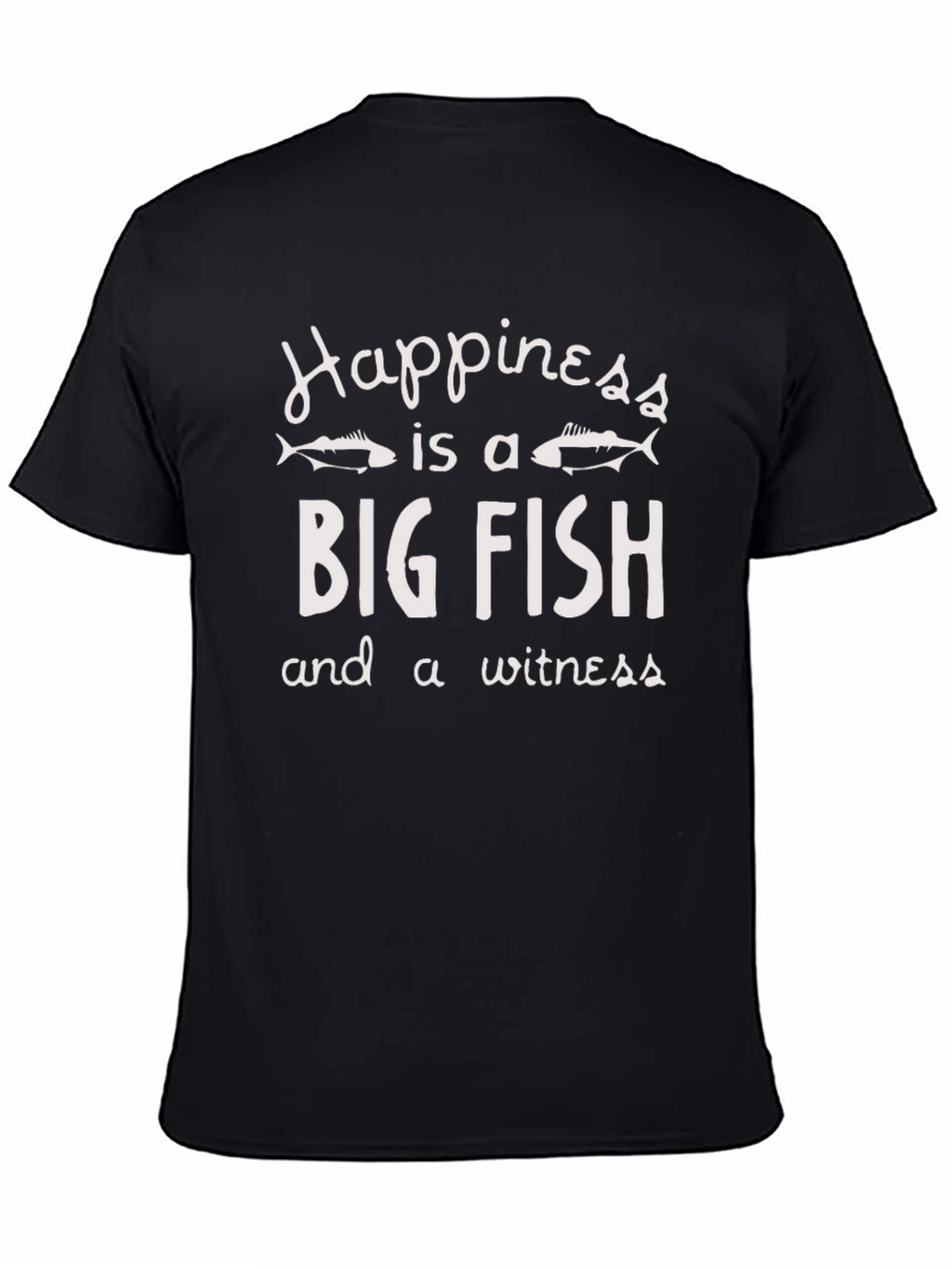 Happiness is a Big Fish T-Shirt
