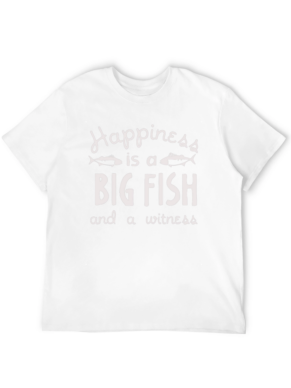 Happiness is a Big Fish T-Shirt