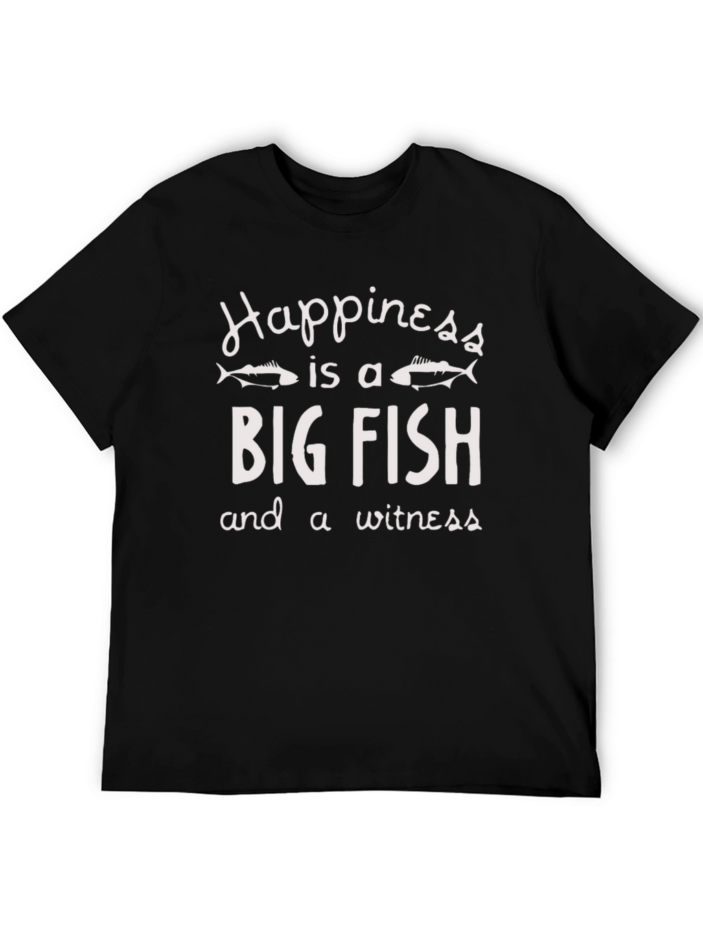 Happiness is a Big Fish T-Shirt